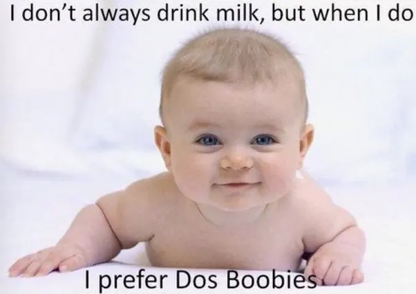 The Most Interesting Baby in the World