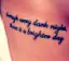 Through Every Dark Night There Is a Bright Day Quote Tattoo-placeholder