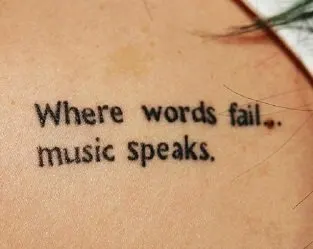 Where Words Fail Music Speaks Quote Tattoo