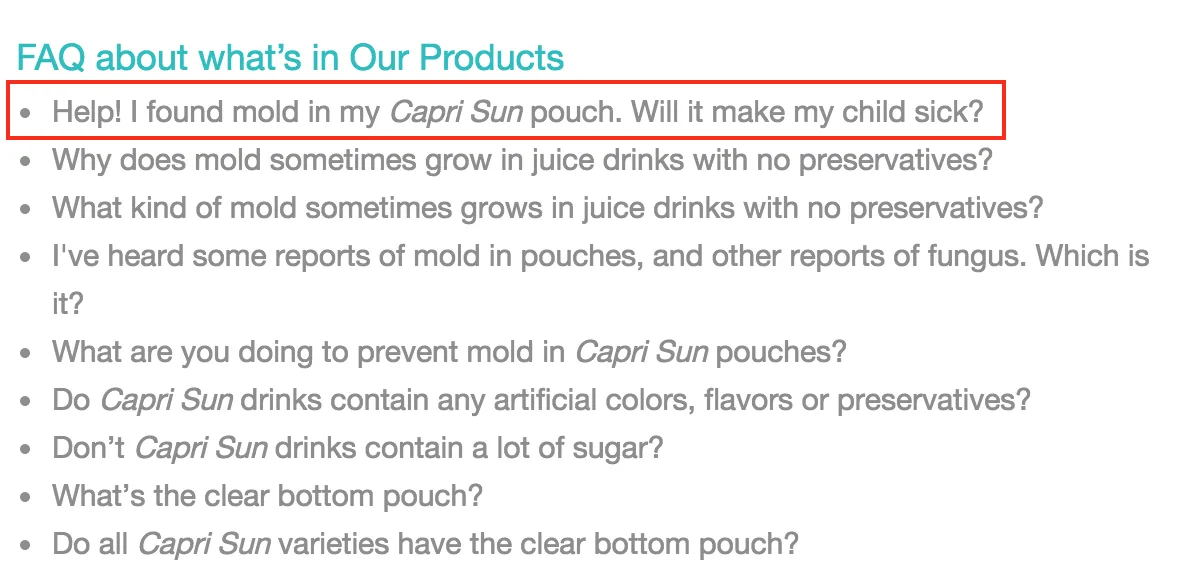 In fact, mold happens regularly enough that the makers of Capri Sun actually mention it in the frequently asked questions on their website.