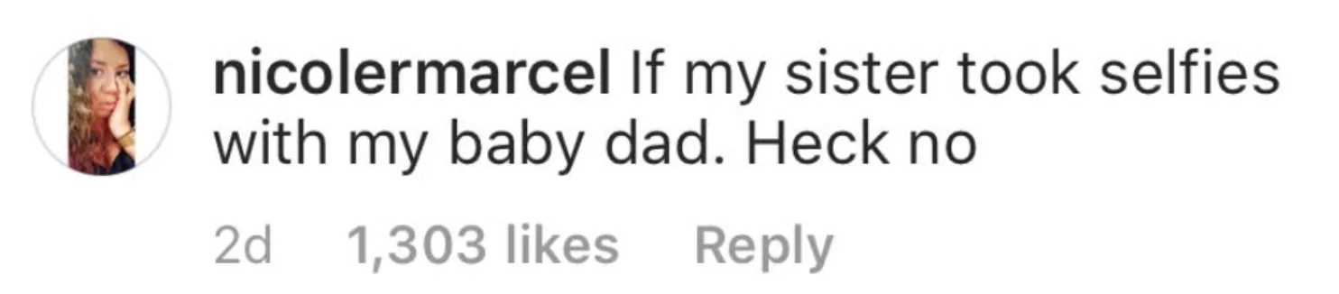 A lot of people said they'd hate it if their sister took photos with their baby's father: