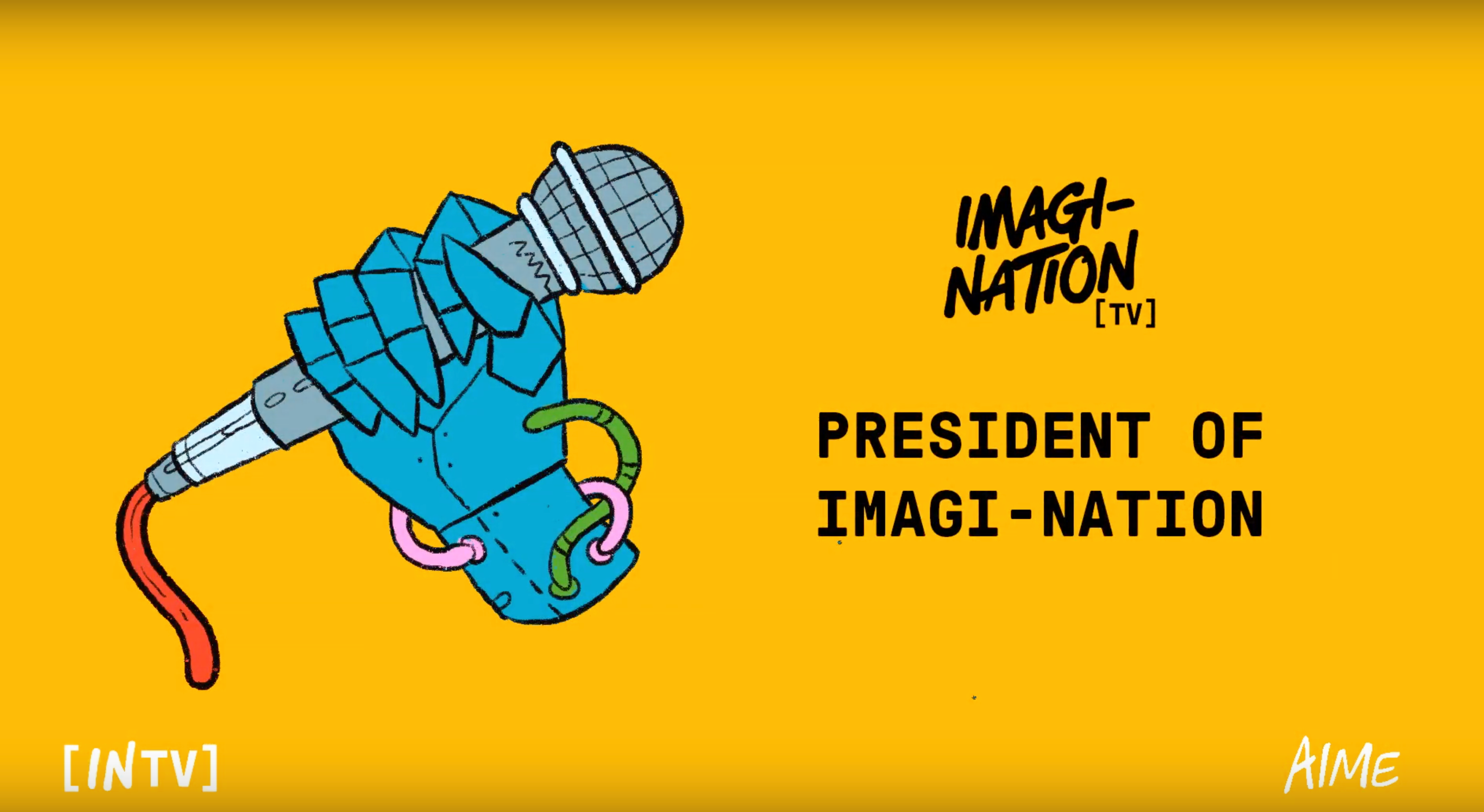 AIME | IN{TV} | PRESIDENT OF IMAGI-NATION