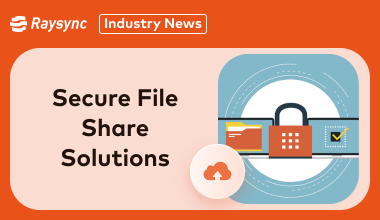 Top 3 Secure File Share Solutions Recommended