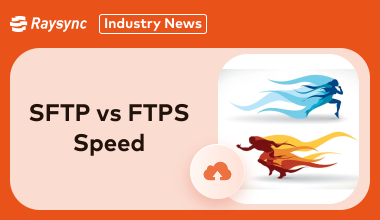 SFTP vs FTPS Speed: Here Is the Right Answer