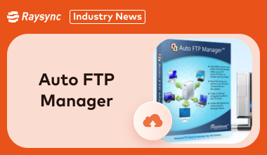 In-Depth Review of Auto FTP Manager [2025 Updated]