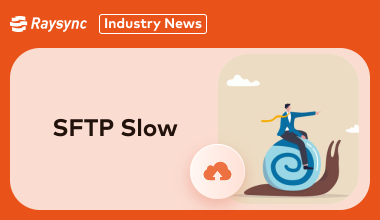 How to Fix SFTP Slow? Ultimate Solutions Are Here