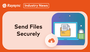 How to Send Files Securely: We’ve Got You Covered