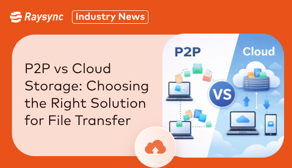 P2P vs Cloud Storage: Choosing the Right Solution for File Transfer