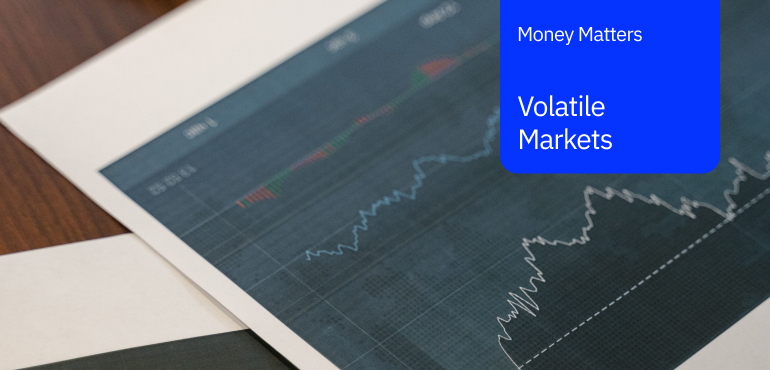 Main media for "How to make the most of your money in a volatile market"