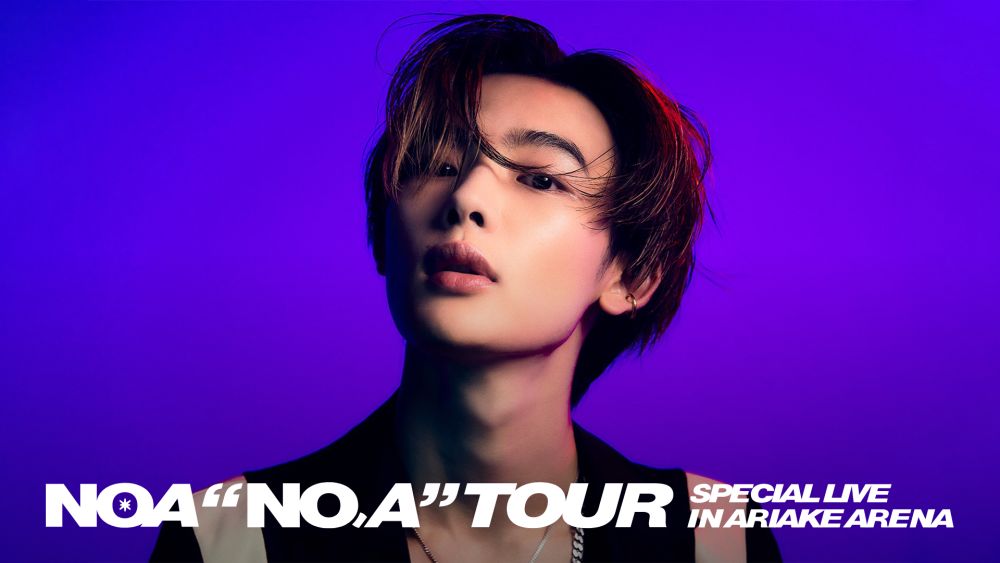 NOA、初のアリーナライブ「NOA "NO.A" TOUR SPECIAL LIVE IN ARIAKE ARENA」をU-NEXTにて独占ライブ配信決定！