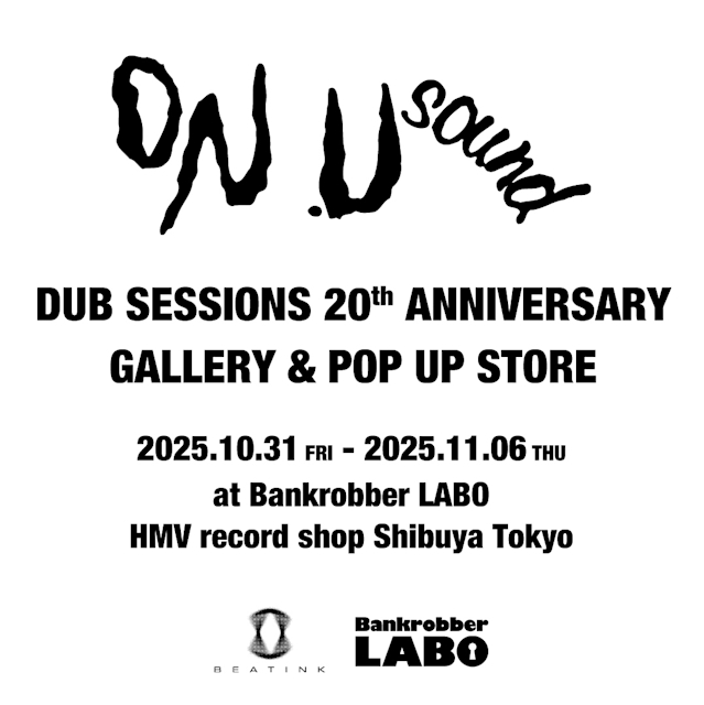 On-U Sound〉Gallery & Pop-up Store」 （Bankrobber LABO（バン
