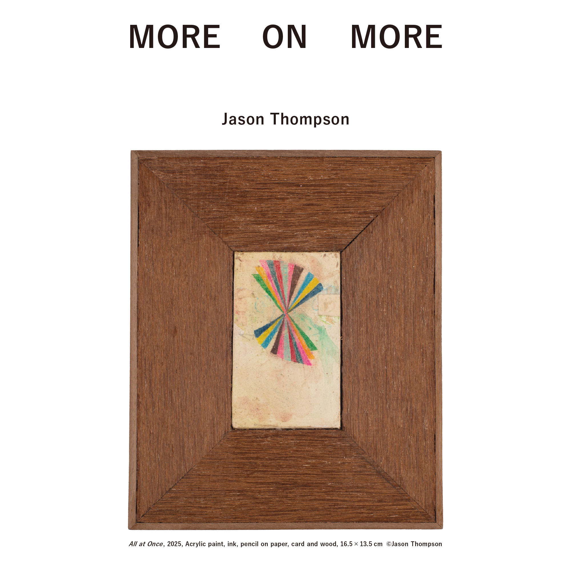 Jason Thompson 「MORE ON MORE」 （(PLACE) by method