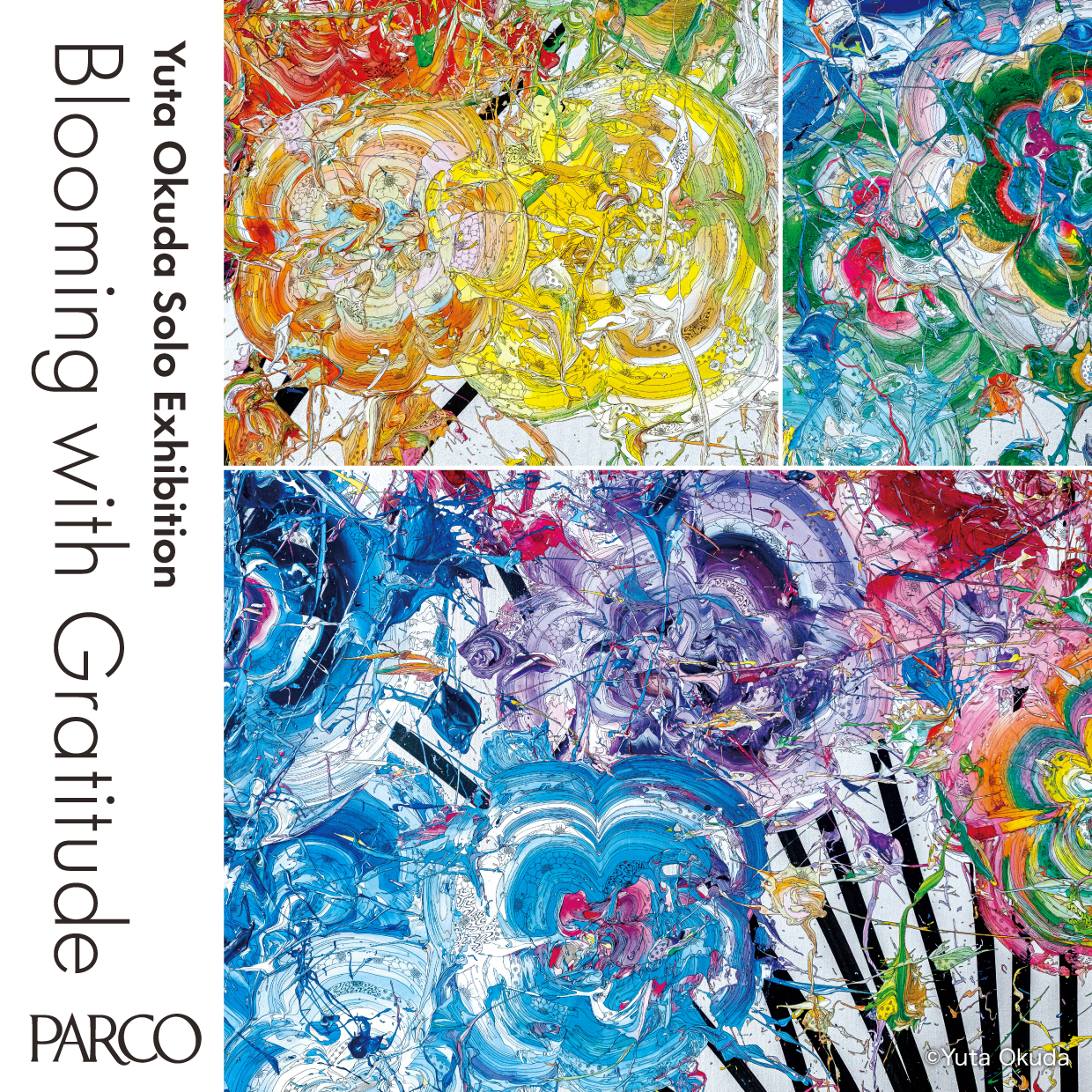 Yuta Okuda 「Blooming with Gratitude」 （PARCO MUSEUM TOKYO
