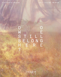 takachrome 「Do we still belong here? 」 （DDD ART 苑・凪