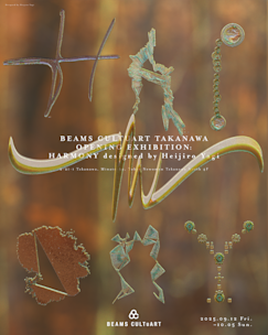 BEAMS CULTUART TAKANAWA Opening Exhibition : HARMONY designed by
