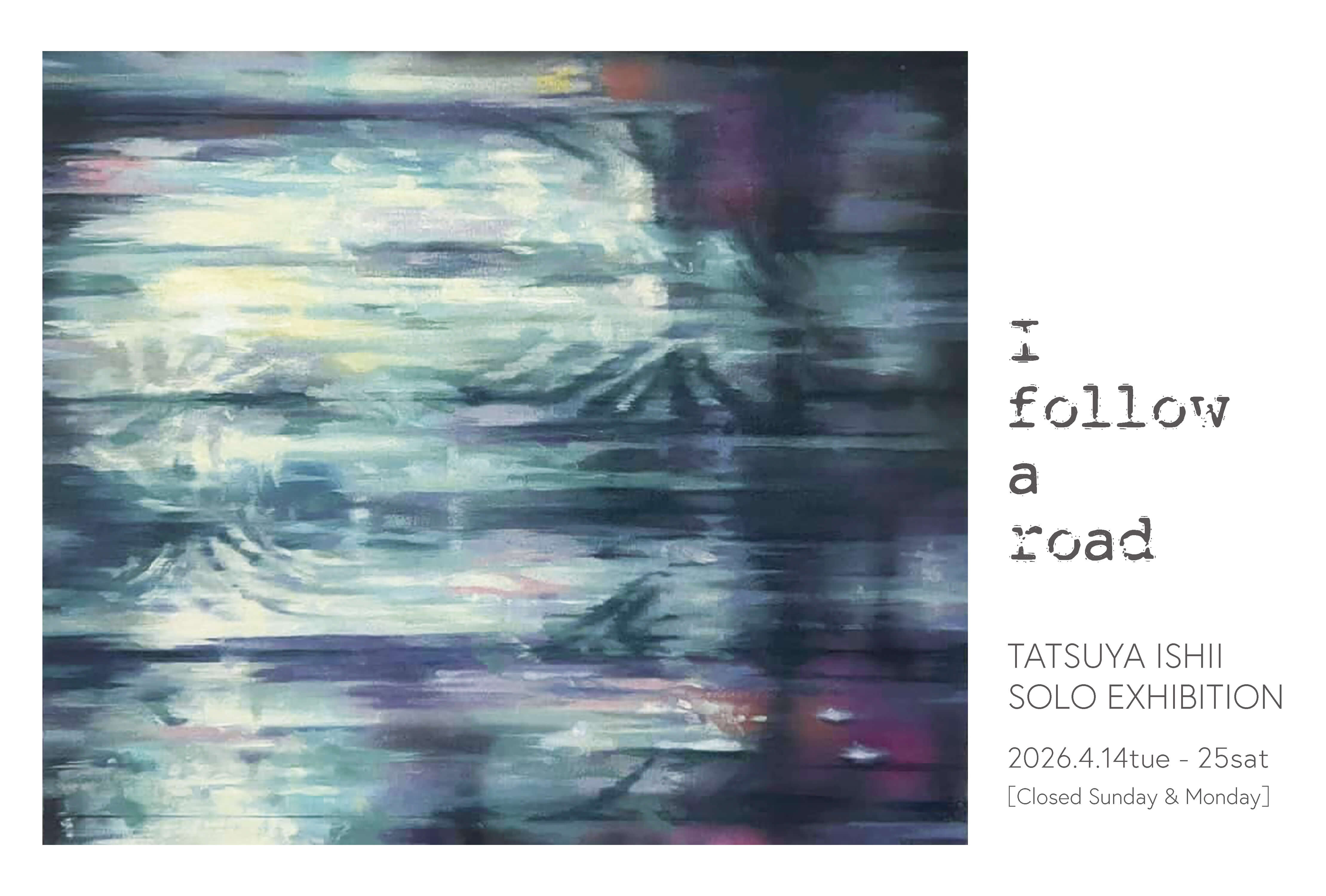 Tatsuya Ishii "I follow a road"