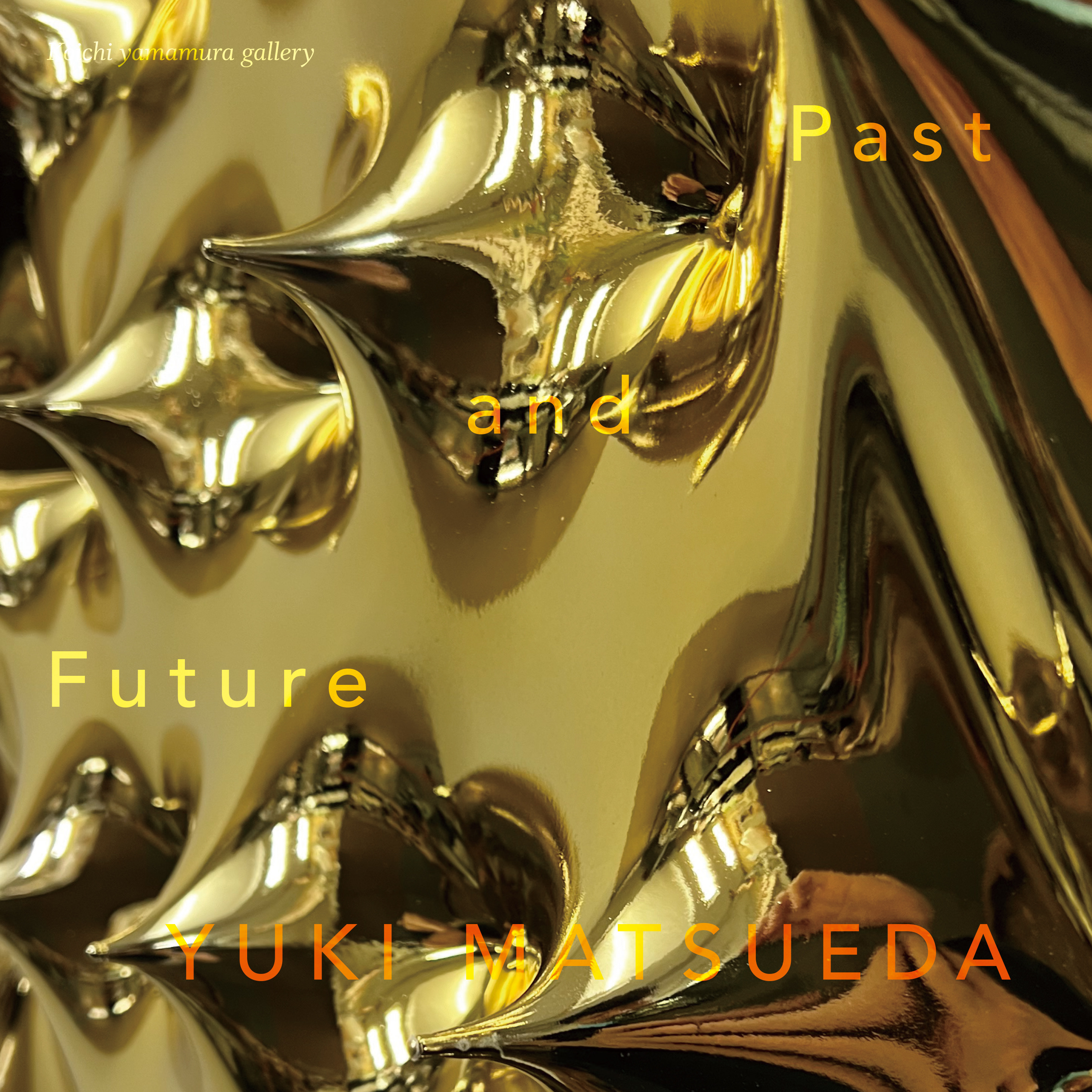 松枝悠希 「Past and Future」 （Koichi Yamamura gallery