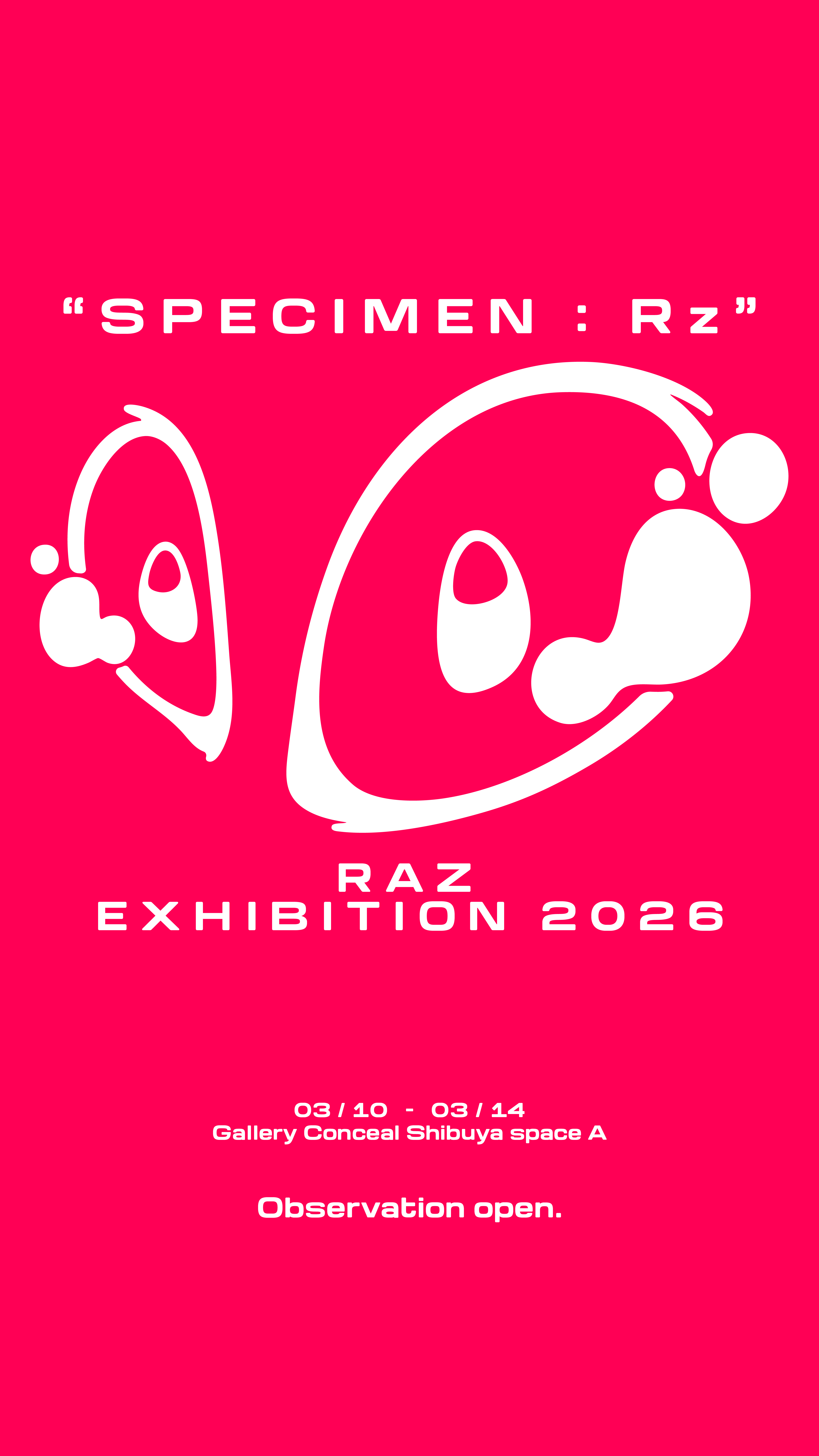 RAZ 「SPECIMEN : Rz」 （Gallery Conceal Shibuya） ｜Tokyo Art Beat