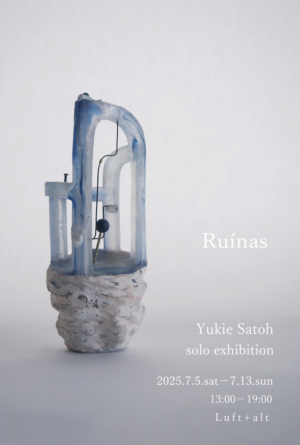 佐藤幸恵 「Ruínas」 （Luft+alt（ルフトアルト）） ｜Tokyo Art