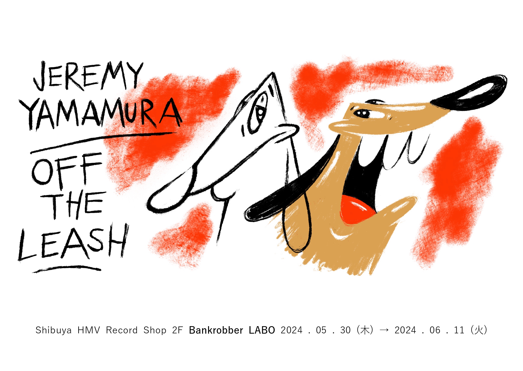 ジェレミー・ヤマムラ 「OFF THE LEASH」 （Bankrobber LABO（バン