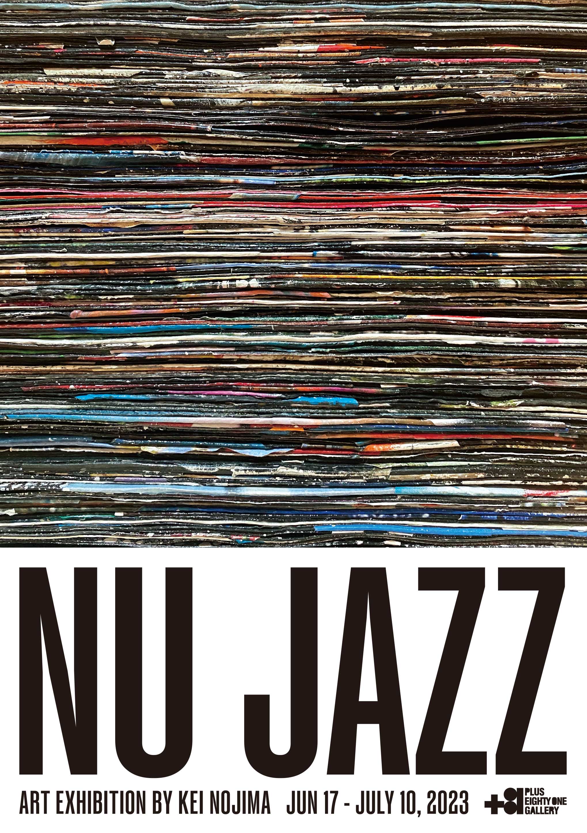 Nu Jazz Art Exhibition by Kei Nojima （+81 Gallery – Kyoto