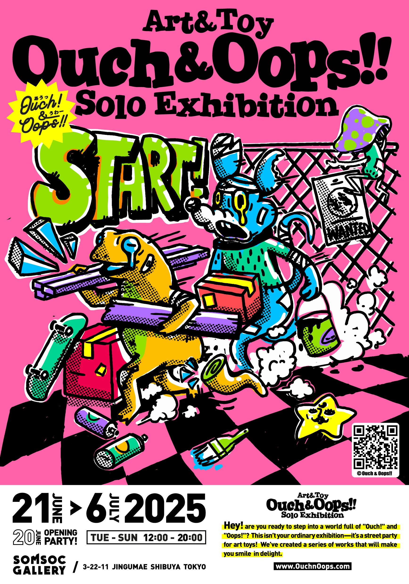 Ouch & Oops!!』 Solo Exhibition」 （SOMSOC Gallery） ｜Tokyo