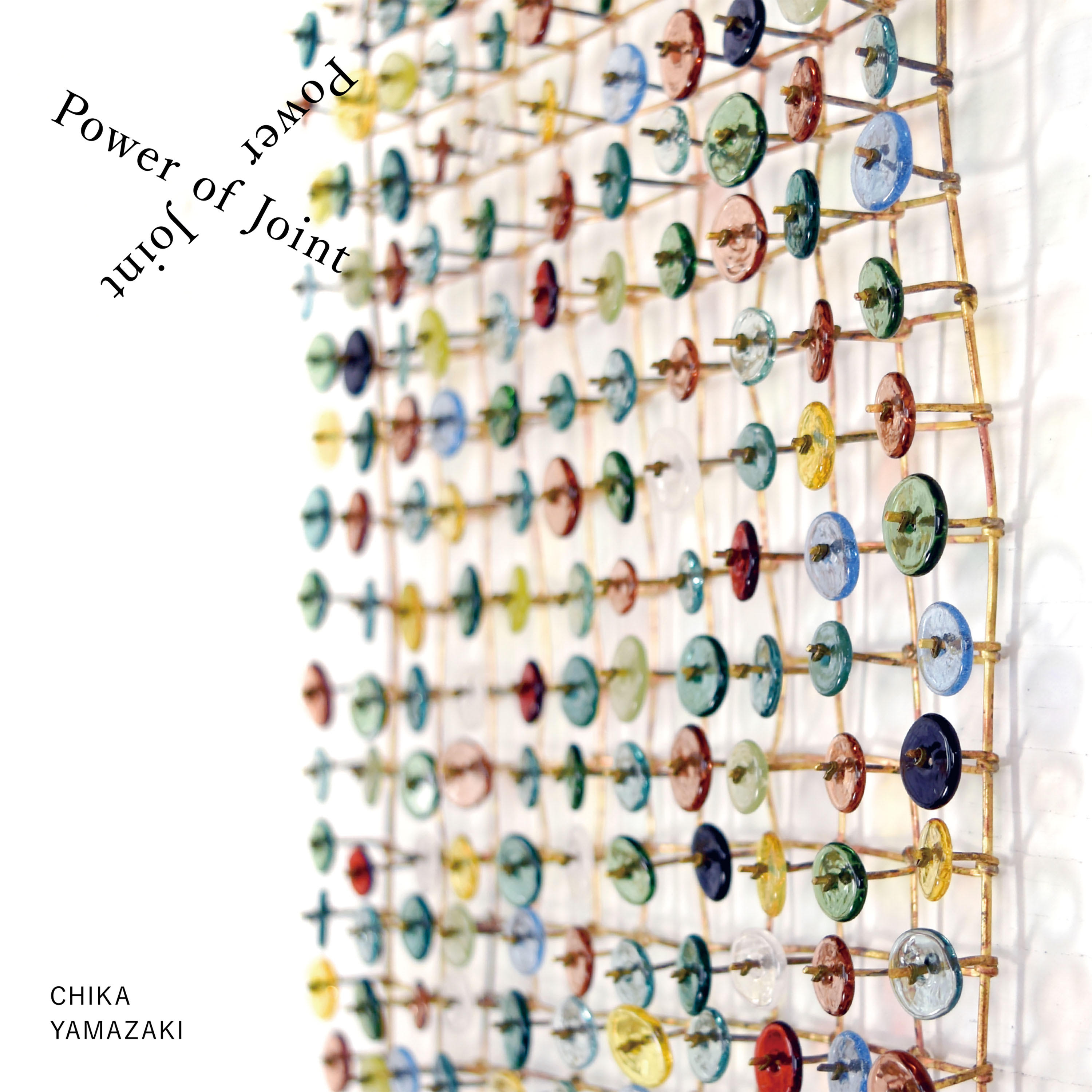 山﨑知佳 「Power of Joint」 （ニーディ ギャラリー） ｜Tokyo Art Beat