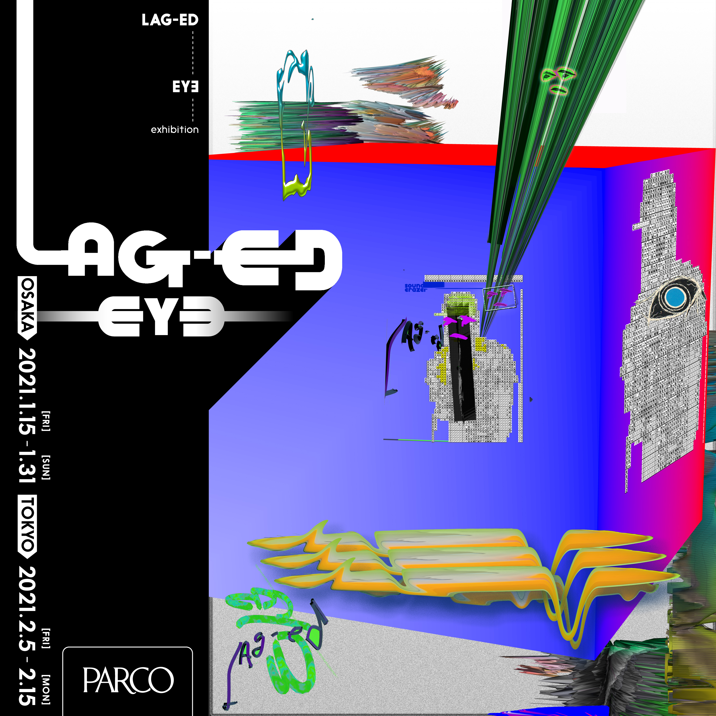 【ラッピング不可】 EYƎ 「LAG-ED」 （GALLERY X） ｜Tokyo Art Beat ヒーリング