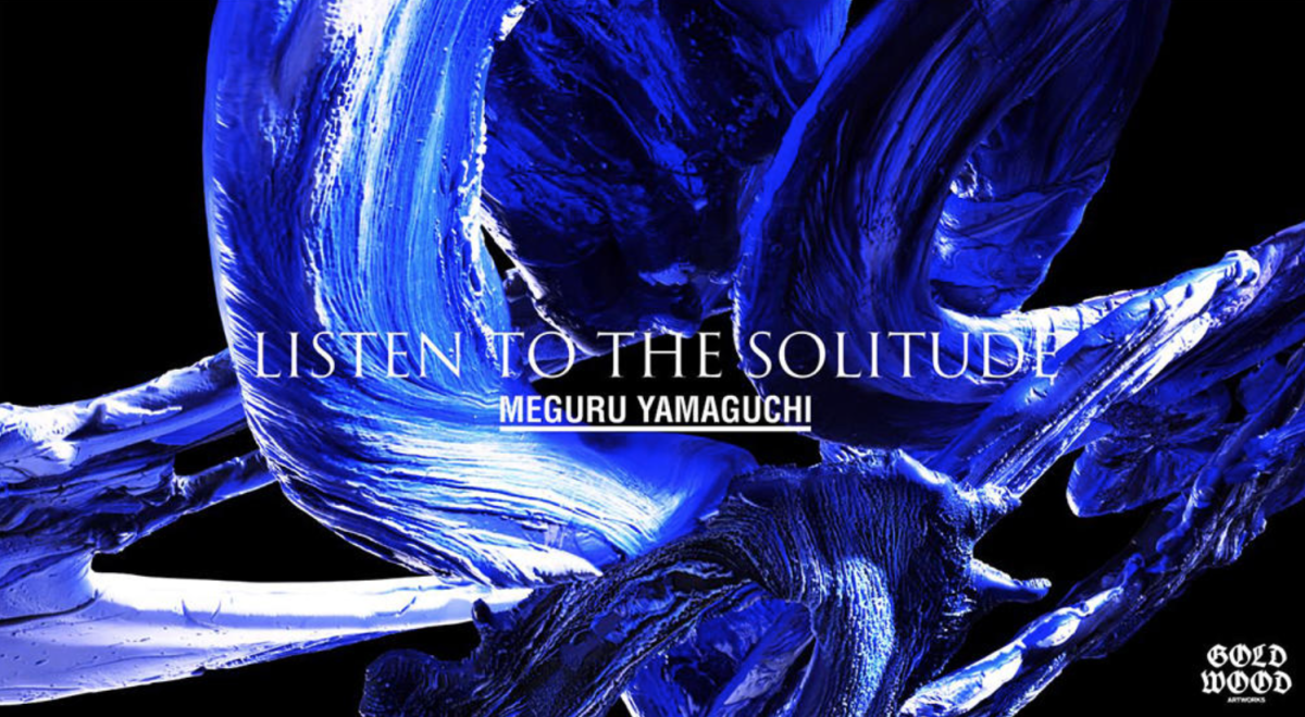 Meguru Yamaguchi “Listen to the Solitude” （Ginza Tsutaya Books