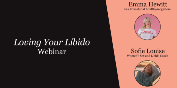 Loving your libido webinar hosted by Adulttoymegastore