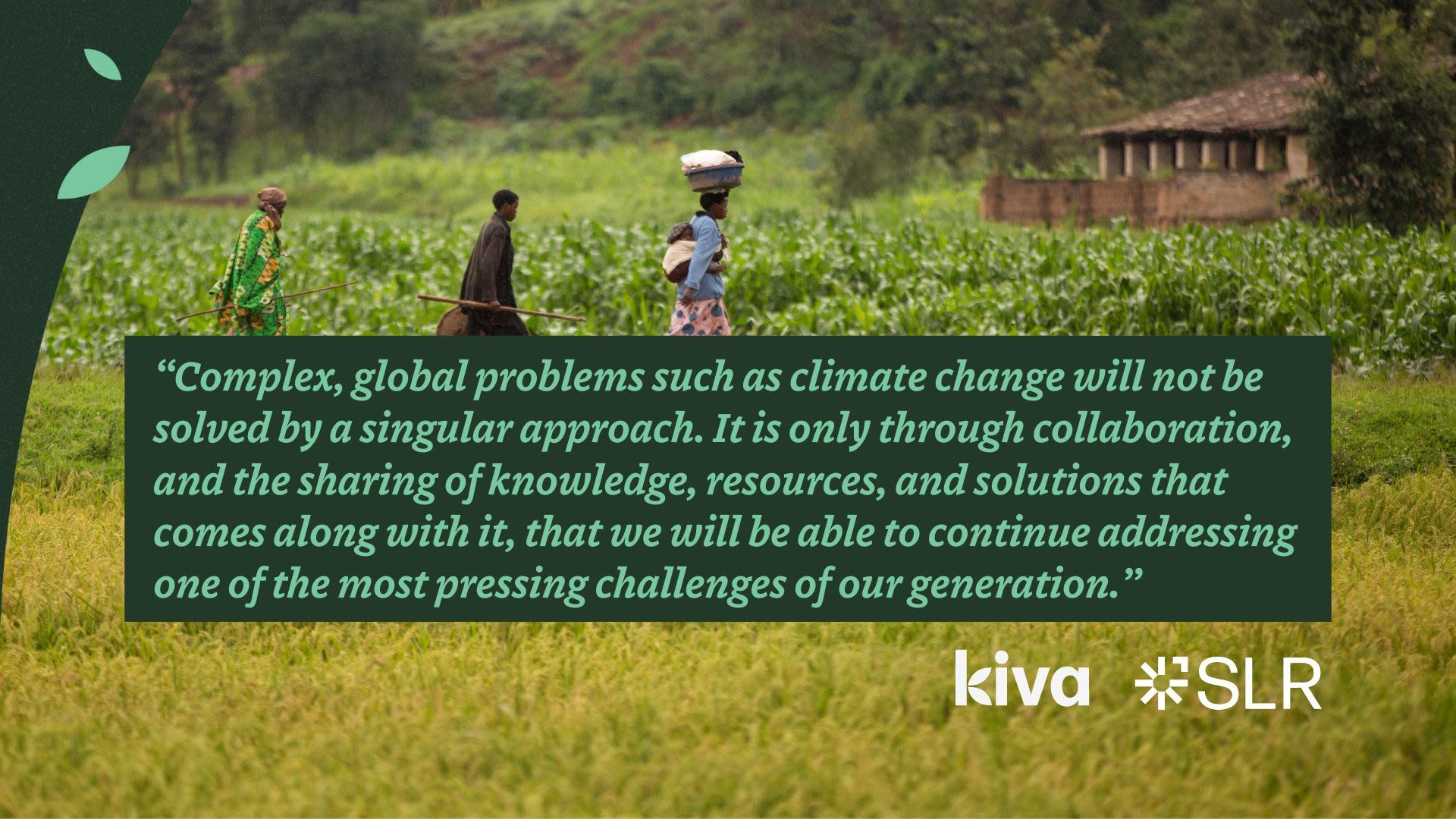 Quote image: "Complex, global problems such as climate change will not be solved by a singular approach. It is only through collaboration, and the sharing of knowledge, resources, and solutions that comes along with it, that we will be able to continue addressing one of the most pressing challenges of our generation."