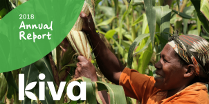 Kiva's 2018 Annual Report: Challenging ourselves to take a bigger role in global financial inclusion 