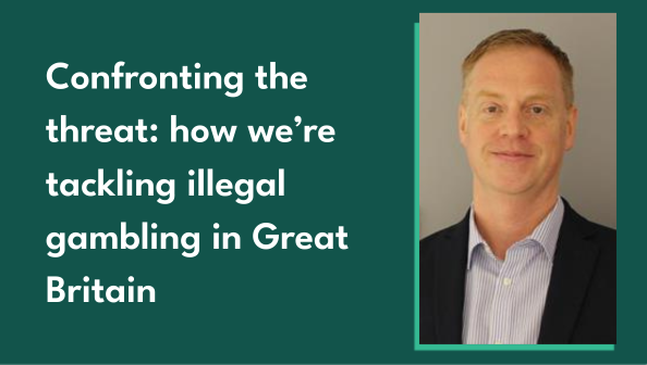 Photo of Gambling Commission Commission Director of Enforcement and Intelligence John Pierce alongside text - Confronting the threat how we’re tackling illegal gambling in Great Britain