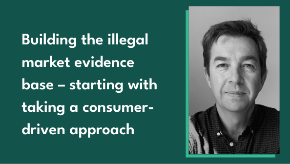Photo of Commission Director of Research and Statistics Ben Haden alongside the blog title - Building the illegal market evidence base – starting with taking a consumer-driven approach