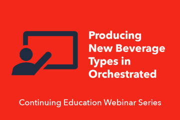 Creating New Beverage Types in Orchestrated | Continuing Education