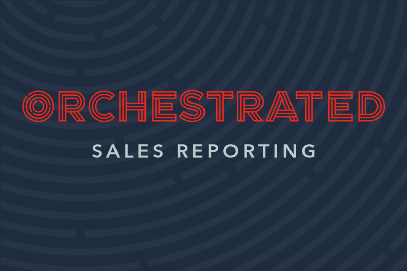 Orchestrated Sales Reporting