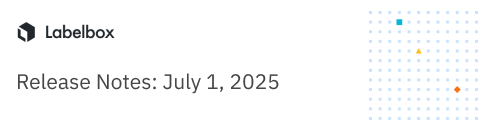 Release Notes: July 1, 2025