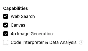 Capabilities list with Web Search, Canvas, and 4o Image Generation enabled, Code Interpreter unchecked