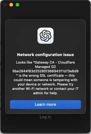ChatGPT Mac app error about an untrusted Cloudflare Gateway CA certificate causing a network configuration issue