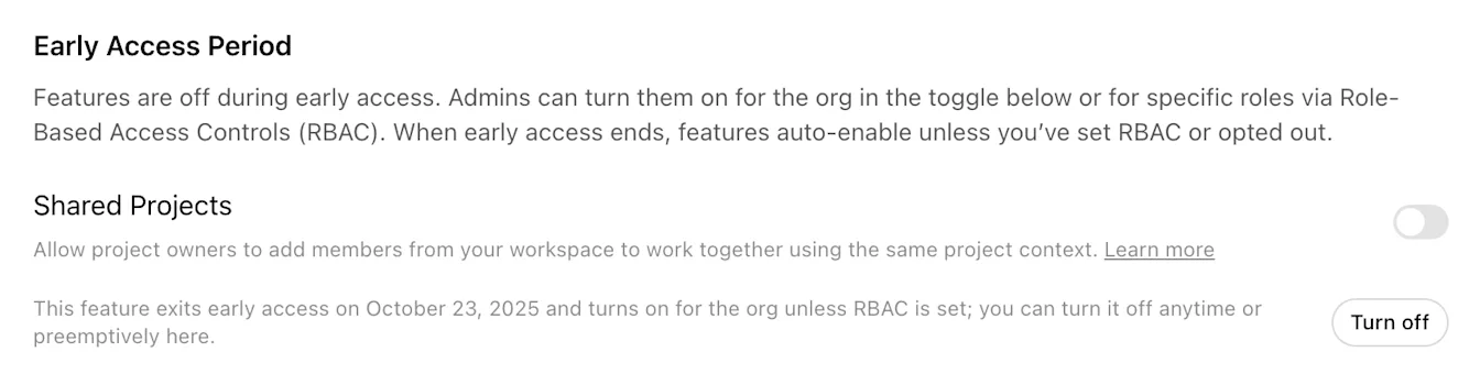 Early Access Period admin setting for Shared Projects, off during early access with option to turn on
