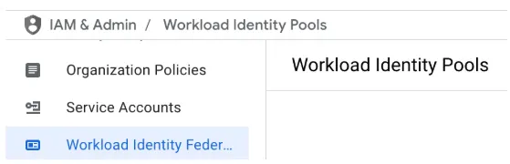 GCP IAM & Admin with Workload Identity Federation selected