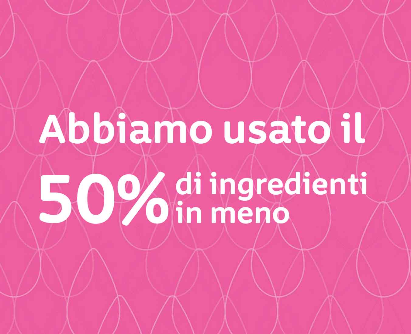 Usiamo ingredienti appositamente studiati