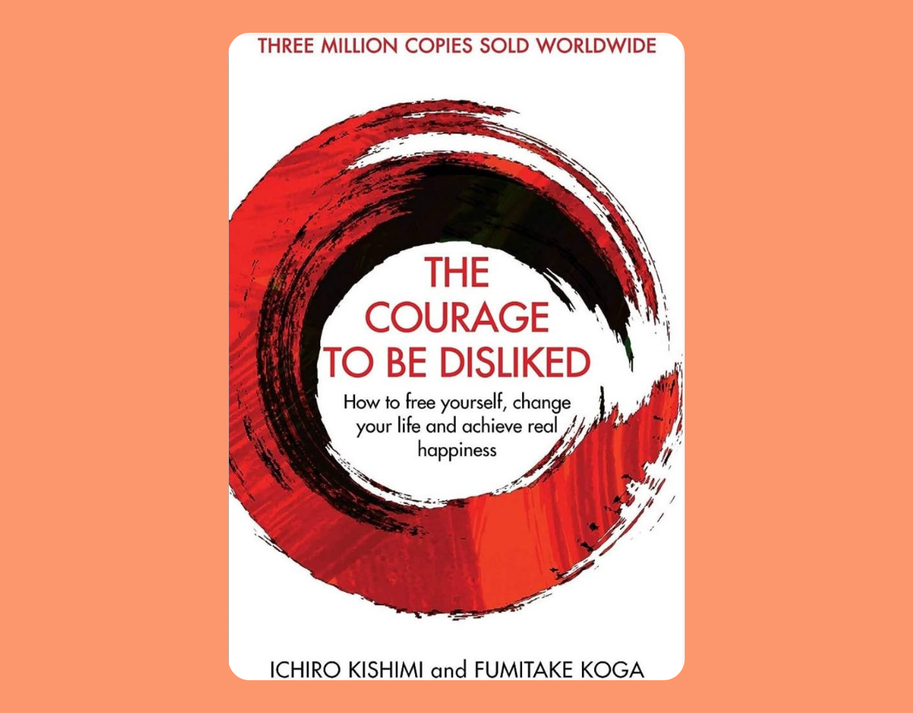 The Courage to Be Disliked