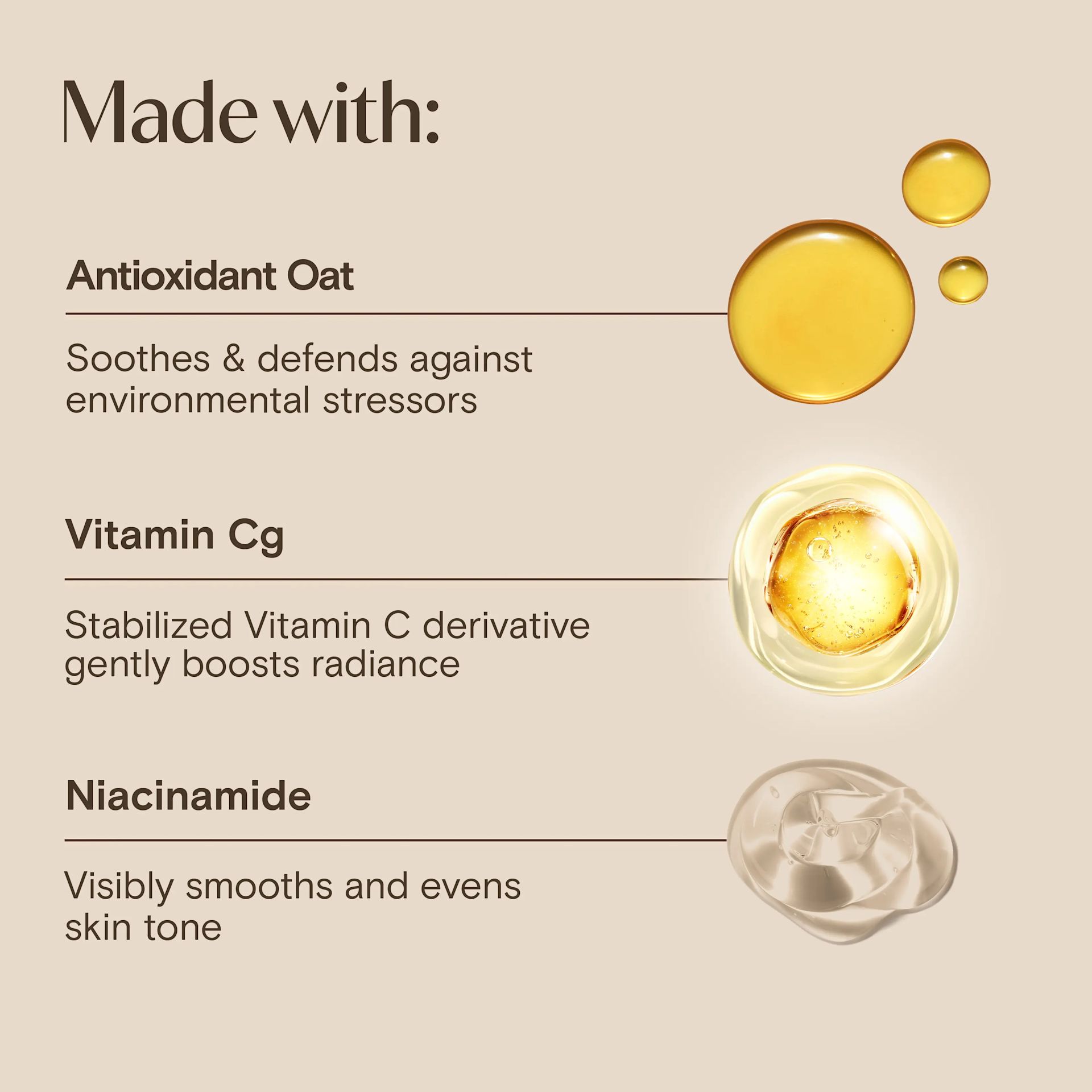 Aveeno® Positively Radiant® Vitamin C Serum made with, antioxidant oat, vitamin Cg and Niacinamide