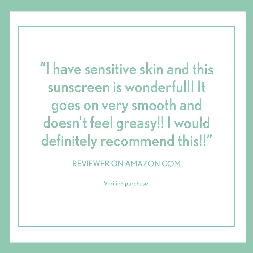 "Sunscreen is wonderful for sensitive skin. Goes on smooth, doesn't feel greasy, recommends." review