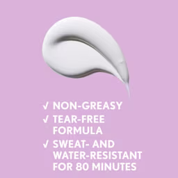 White sunscreen texture and text "Non Greasy, Tear-free formula, sweat and water resistant"