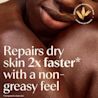 Repairs dry skin 2x faster with a non-greasy feel
