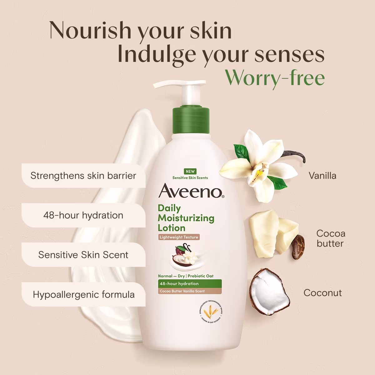 02CocoaButterVanilla Lotion PDP4 DUALITY FORMULA Aveeno® DM Lotion Cocoa Butter Vanilla Scent, nourishing your skin indulge your senses