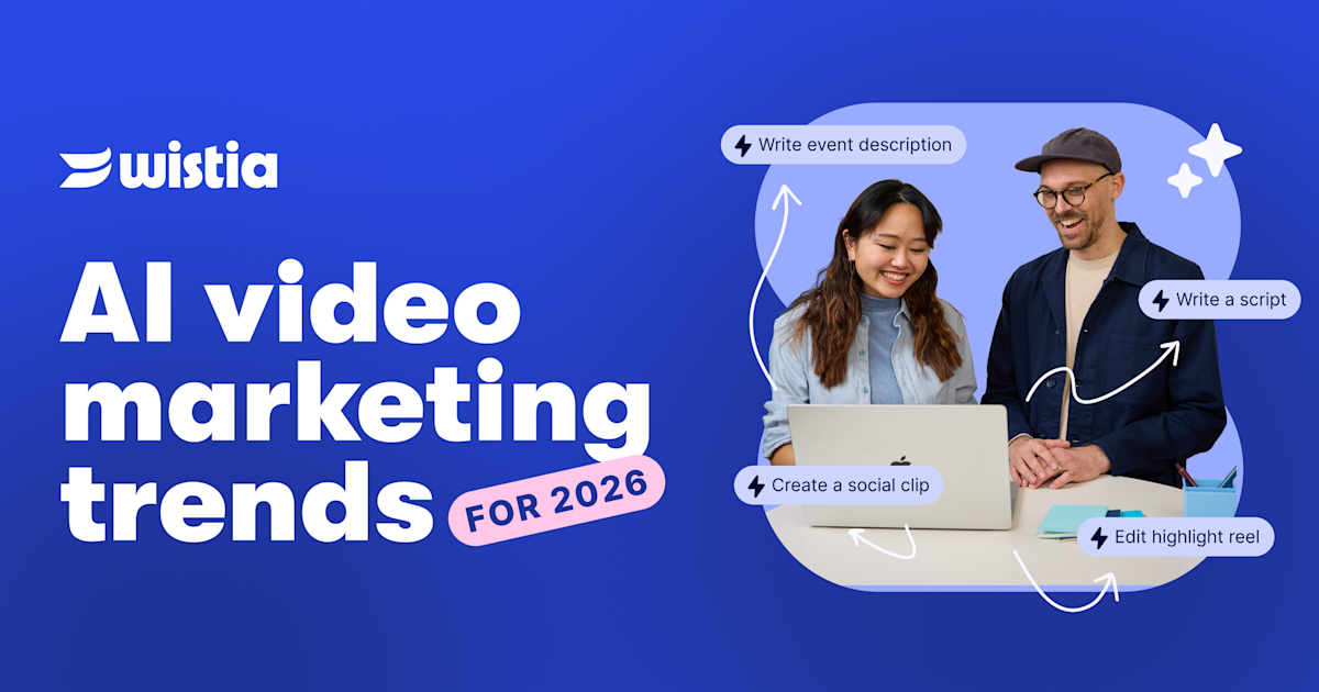 AI Video Marketing Trends for 2026 | Wistia