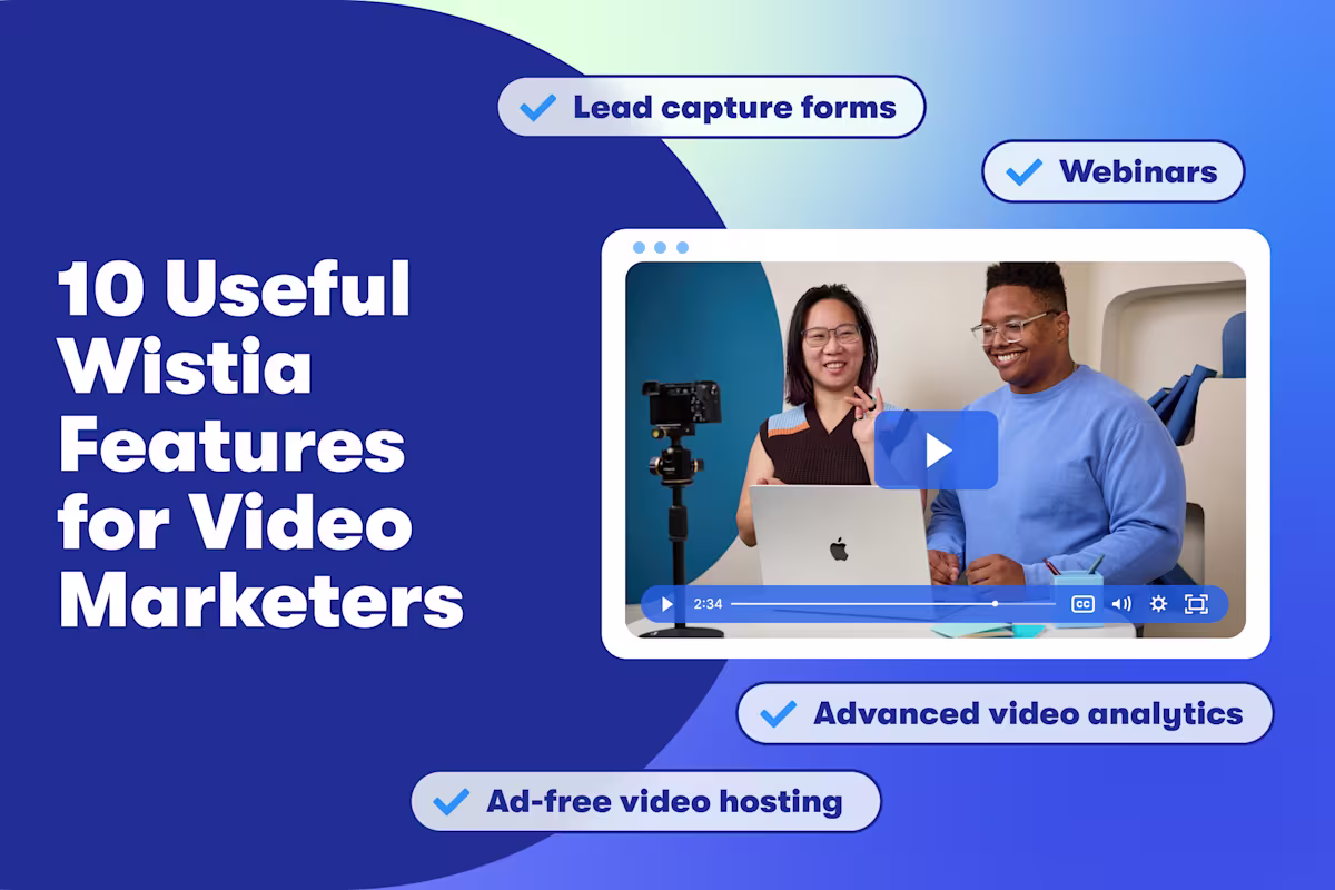 10 Useful Wistia Features for Video Marketers